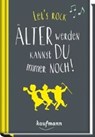 Let's rock. Älter werden kannst Du immer noch! - WEIHE,  Nadine - 9783780616333