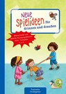 Neue Spielideen für drinnen und draußen - Suse Klein - 9783780652010