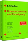 Leitfaden Drogenerkennung und Fahreignung - Thomas Wagner ; Dieter Müller ; Dieter Klipfel ; Thomas Friedrich - 9783781221376