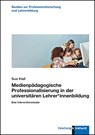 Medienpädagogische Professionalisierung in der universitären Lehrer*innenbildung - Susi Klaß - 9783781523715