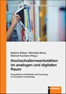 Hochschullernwerkstätten im analogen und digitalen Raum - Nadine Weber ; Michelle Moos ; Diemut Kucharz - 9783781526518