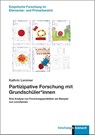 Partizipative Forschung mit Grundschüler*innen - Kathrin Lemmer - 9783781527133