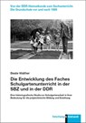 Die Entwicklung des Faches Schulgartenunterricht in der SBZ und in der DDR - Beate Walther - 9783781527188