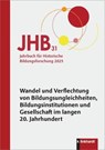 Jahrbuch für Historische Bildungsforschung Band 31 - Sektion Historische Bildungsforschung der Deutschen Gesellschaft für Erziehungswissenschaft in Verbindung mit der Bibliothek für Bildungsgeschichtliche Forschung des DIPF Leibniz-Institut für Bildungsforschung und Bildungsinformation - 9783781527492