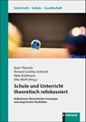 Schule und Unterricht theoretisch refokussiert - Sven Thiersch ; Richard Lischka-Schmidt ; Nele Kuhlmann - 9783781527546