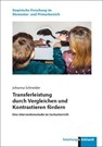 Transferleistung durch Vergleichen und Kontrastieren fördern - Johanna Schneider - 9783781527607