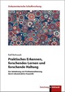 Praktisches Erkennen, forschendes Lernen und forschende Haltung - Ralf Bohnsack - 9783781527621