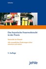Das bayerische Feuerwehrrecht in der Praxis - Wilfried Schober - 9783782506298