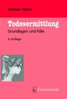 Todesermittlung - Ingo Wirth ; Mätzler Wirth ; Armin Mätzler - 9783783240542