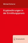 Kryptowährungen in der Ermittlungspraxis - Michael Scherrer ; Scherrer - 9783783240757