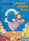 Jesus nimmt frei - Nicholas Allan - 9783784027142