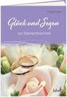 Glück und Segen zur Diamanthochzeit - Irmgard Erath - 9783784079448