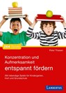 Konzentration und Aufmerksamkeit entspannt fördern - Peter Thiesen - 9783784121086