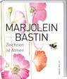 Marjolein Bastin - Zeichnen ist Atmen - Anneke Muller - 9783784354125