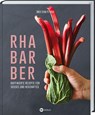 Rhabarber - Raffinierte Rezepte für Süßes und Herzhaftes - Søren Staun Petersen - 9783784356464