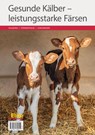 Gesunde Kälber - leistungsstarke Färsen - Sophie Hünnies - 9783784356914