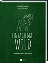Einfach mal Wild - Martin Kintrup - 9783784357553