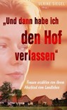 Und dann habe ich den Hof verlassen -  - 9783784390512