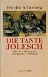 Die Tante Jolesch oder Der Untergang des Abendlandes in Anekdoten - TORBERG,  Friedrich - 9783784415598