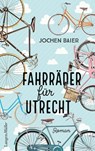 Fahrräder für Utrecht - Jochen Baier - 9783784434223
