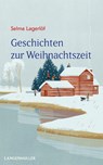 Geschichten zur Weihnachtszeit - Selma Lagerlöf - 9783784434841