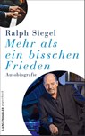 Mehr als ein bisschen Frieden - Ralph Siegel - 9783784435688