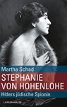Stephanie von Hohenlohe - Martha Schad - 9783784436739