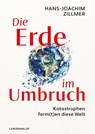 Die Erde im Umbruch - Hans-Joachim Zillmer - 9783784437538