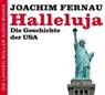 Halleluja. Die Geschichte der USA. 6 CDs - FERNAU,  Joachim - 9783784440460
