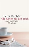 Alle Karten auf den Tisch - Peter Bachér - 9783784480909