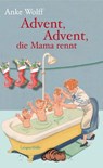 Advent, Advent, die Mama rennt - Anke Wolff - 9783784481845