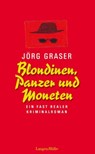 Blondinen, Panzer und Moneten - Jörg Graser - 9783784482330