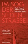Im Sog der Seidenstraße - Doris Naisbitt ; John Naisbitt ; Laurence Brahm - 9783784483474