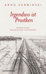 Irgendwo ist Prostken - Arno Surminski - 9783784483740