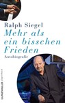 Mehr als ein bisschen Frieden - Ralph Siegel - 9783784483894