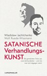 Satanische Verhandlungskunst - Wladislaw Jachtchenko ; Wolf Ruede-Wissmann - 9783784484112