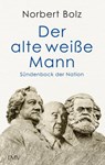 Der alte weiße Mann - Norbert Bolz - 9783784484457
