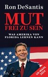 Mut frei zu sein - Ron DeSantis - 9783784484846