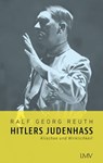 Hitlers Judenhass - Ralf Georg Reuth - 9783784484938
