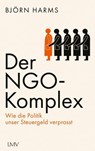 Der NGO-Komplex - Björn Harms - 9783784485188