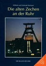Die alten Zechen an der Ruhr - Wilhelm Hermann ; Gertrude Hermann - 9783784569949