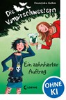 Die Vampirschwestern (Band 3) - Ein zahnharter Auftrag - Franziska Gehm - 9783785564332