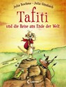 Tafiti und die Reise ans Ende der Welt - Julia Boehme - 9783785574867