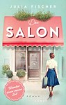 Der Salon. Wunder einer neuen Zeit - Julia Fischer - 9783785727607