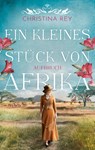 Ein kleines Stück von Afrika - Aufbruch - Christina Rey - 9783785728208
