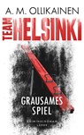 TEAM HELSINKI - Grausames Spiel - A. M. Ollikainen - 9783785728352
