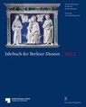 Jahrbuch der Berliner Museen. Jahrbuch der Preussischen Kunstsammlungen. Neue Folge / Jahrbuch der Berliner Museen 55. Band (2013) - Staatliche Museen zu Berlin - 9783786127529