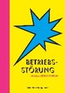 Betriebsstörung - REICHELT,  Matthias ; Damianakis, Manuela - 9783786128212
