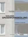 Tafelwerk Großwohnsiedlung - Andreas Müsseler ;  Khaled Mostafa - 9783786128892