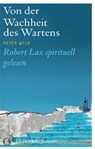Von der Wahrheit des Wartens - Peter Wild - 9783786728009